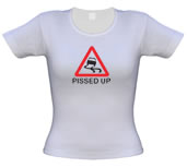 Unbranded Pissed Up female t-shirt.