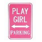 Play Girl Parking Sign