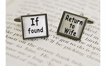 These If Found and Return to Wife Cufflinks make a fabulous fun gift for a husband which are perfect for giving on any occasion.The cufflinks are square in shape and in the centre have a white finish. Within the white written in black are the words