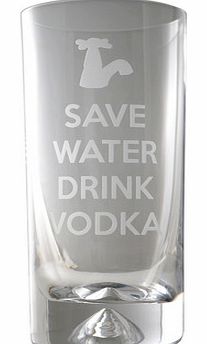 Save Water Drink Vodka Glass TumblerThis quirky glass tumbler has been engraved with the words Save Water Drink Vodka, making it the perfect present for someone whos favourite tipple is vodka.The Save Water Drink Vodka Glass Tumbler is a quality, hea