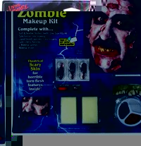 You can use this Zombie Make up kit to make it look as if your face is rotting off just like the