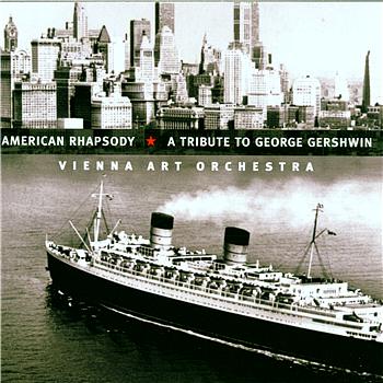 Vienna Art Orchester American Rhapsody: A Tribute to George Gershwin