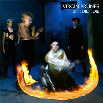 Virgin Prunes ....If I Die- I Die