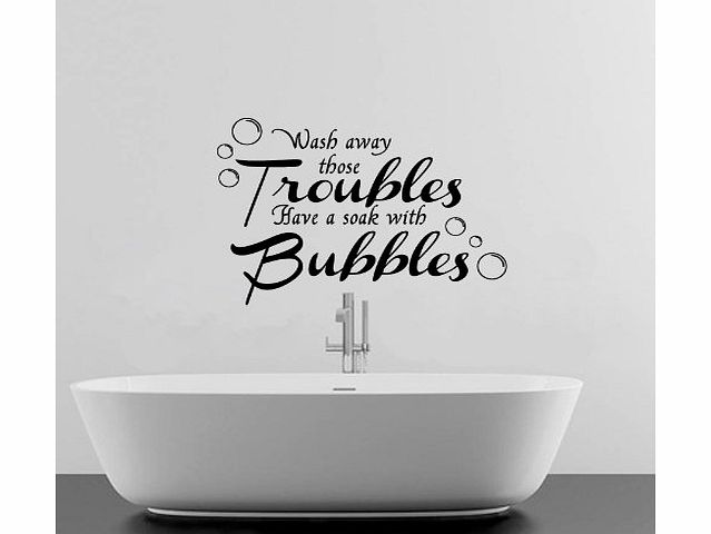 WALL ART DESIRE WASH AWAY YOUR TROUBLES BATHROOM QUOTE VINYL WALL ART DECAL STICKER 16 COLOURS AVAILABLE (Black)