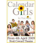 west End Shows - Calendar Girls - Stalls/Dress Circle (Monday-Saturday)