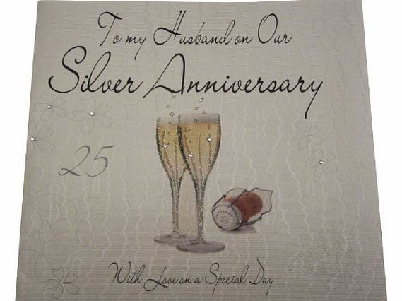  Code XLWA25H To My Husband on Our Silver Anniversary, Handmade Large 25th Silver Anniversary Card Champagne Glases