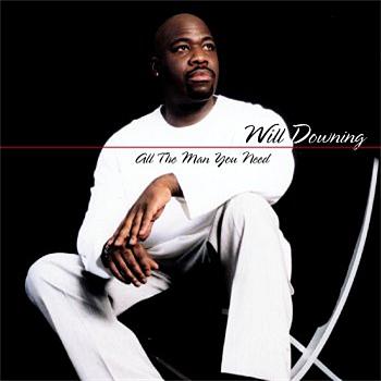 Will Downing All The Man You Need