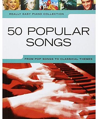 Wise Publications Really Easy Piano 50 Popular Songs Pf: From Pop Songs to Classical Themes